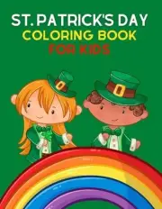 St. Patrick's Day Coloring Book for Kids: Saint Patrick's Day Coloring Book for