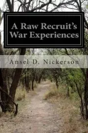 A Raw Recruit's War Experiences by Ansel D. Nickerson (English) Paperback Book