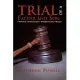 Trial of a Father and Son: A Practical Introduction to Apologetics and Theology