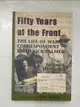 【書寶二手書T6／歷史_E5G】Fifty Years at the Front_Nathan A. Haverstock