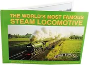 The World's Most Famous Steam Locomotive: Flying Scotsman