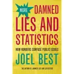 MORE DAMNED LIES AND STATISTICS: HOW NUMBERS CONFUSE PUBLIC ISSUES