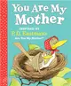 You Are My Mother ― Inspired by P.d. Eastman's Are You My Mother?