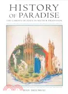 History of Paradise: The Garden of Eden in Myth and Tradition