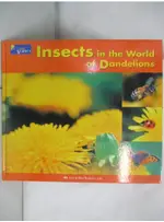 INSECTS IN THE WORLD OF DANDELIONS.－兒童英語科學【T5／少年童書_D51】書寶二手書