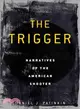 The Trigger ― Narratives of the American Shooter