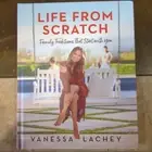 Life from Scratch: Family Traditions That Start w/You Signed By Vanessa Lachey