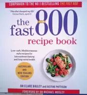 The Fast 800 Recipe Book by Dr Clare Bailey and Justine Pattison for weight loss