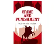 Crime and Punishment by Fyodor Dostoyevsky