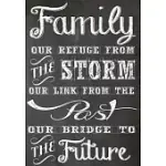 FAMILY OUR REFUGE FROM THE STORM OUR LINK FROM THE PAST OUR BRIDGE TO THE FUTURE FAMILY REUNION SIGN IN BOOK: FAMILY REUNION GUEST BOOK 200 ENTRIES