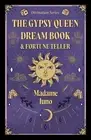 The Gypsy Queen Dream Book And Fortune Teller (Divination Series) by Madame Juno