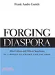 Forging Diaspora: Afro-Cubans and African Americans in a World of Empire and Jim Crow