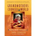 GRANDMOTHERS COUNSEL THE WORLD: WOMEN ELDERS OFFER THEIR VISION FOR OUR PLANET