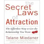 THE SECRET LAWS OF ATTRACTION: THE EFFORTLESS WAY TO GET THE RELATIONSHIP YOU WANT