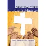 STAFFING YOUR CHILDREN’S MINISTRY