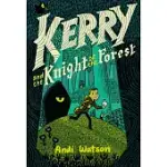 KERRY AND THE KNIGHT OF THE FOREST