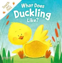 在飛比找三民網路書店優惠-What Does Duckling Like?: Touc
