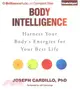 Body Intelligence ― Harness Your Body's Energies for Your Best Life