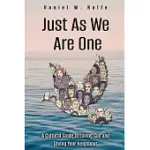 JUST AS WE ARE ONE: A CULTURAL GUIDE TO LOVING GOD AND LOVING YOUR NEIGHBOUR