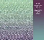 Remember Two Things -Dave Matthews Band CD