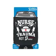 Nurse Can Deal With Trauma Not Drama Funny stubbie holders Stubby Holder