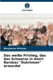 Das wei�e Privileg, das das Schwarze in Amiri Barakas "Dutchman" ermordet