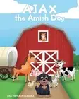 AJAX the Amish Dog by Lisa Metcalf-Glegola Paperback Book