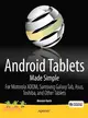 Android Tablets Made Simple ─ For Motorola XOOM, Samsung Galaxy Tab, Asus, Toshiba and Other Tablets