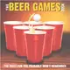 Beer Games ― The Most Fun You Probably Won't Remeber
