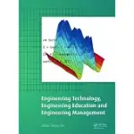 ENGINEERING TECHNOLOGY, ENGINEERING EDUCATION AND ENGINEERING MANAGEMENT: PROCEEDINGS OF THE 2014 INTERNATIONAL CONFERENCE ON ENGINEERING TECHNOLOGY,