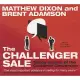 The Challenger Sale: Taking Control of the Customer Conversation