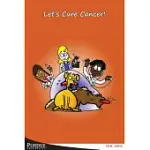 LET’S CURE CANCER