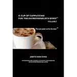 A CUP OF CAPPUCCINO FOR THE ENTREPRENEUR’S SPIRIT: FIND YOUR PASSION AND LIVE THE DREAM