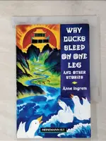 WHY DUCKS SLEEP ON ONE LEG AND OTHER STORIES_A COLLECTION OF TALES FROM VIETNAM BY ANNE INGRAM; RETO【T1／少年童書_LIB】書寶二手書