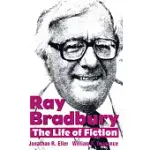 RAY BRADBURY: THE LIFE OF FICTION