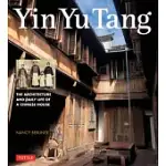 YIN YU TANG: THE ARCHITECTURE AND DAILY LIFE OF A CHINESE HOUSE