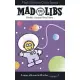 Mad Libs from Outer Space: World’s Greatest Party Game