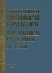 International Historical Statistics: The Americas 1750-1988 by Brian Mitchell (E