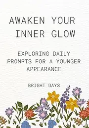 Awaken Your Inner Glow: Exploring Daily Prompts for a Younger Appearance