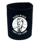 Frankly My Dear - Funny Novelty Stubby Holder