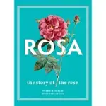 ROSA: THE STORY OF THE ROSE