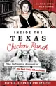 Inside the Texas Chicken Ranch: The Definitive Account of the Best Little Whorehouse