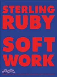 在飛比找三民網路書店優惠-Sterling Ruby ― Softwork