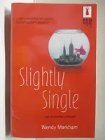 SLIGHTLY SINGLE_WENDY MARKHAM【T8／原文小說_NEB】書寶二手書