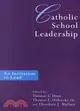 Catholic School Leadership ─ An Invitation to Lead