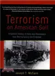 Terrorism on American Soil ─ A Concise History of Plots and Perpetrators from the Famous to the Forgotten