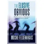 THE ELUSIVE OBVIOUS: THE CONVERGENCE OF MOVEMENT, NEUROPLASTICITY, AND HEALTH