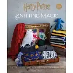 HARRY POTTER: KNITTING MAGIC: THE OFFICIAL HARRY POTTER KNITTING PATTERN BOOK