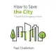 How to Save the City: A Guide for Emergency Action