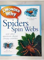 I WONDER WHY SPIDERS SPIN WEBS_AMANDA O'NE【T5／少年童書_JMC】書寶二手書